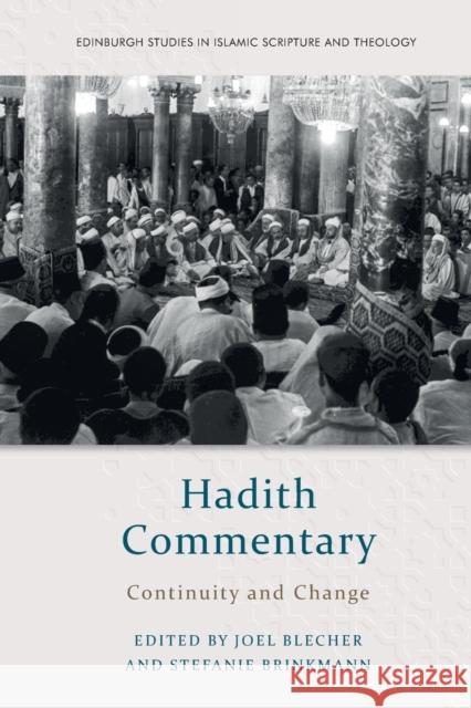 Hadith Commentary: Continuity and Change Brinkmann 9781474461054