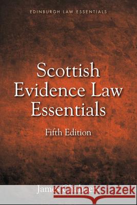 Scottish Evidence Law Essentials James Chalmers 9781474461276