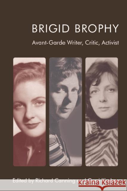 Brigid Brophy: Avant-Garde Writer, Critic, Activist Richard Canning Gerri Kimber 9781474462662 Edinburgh University Press