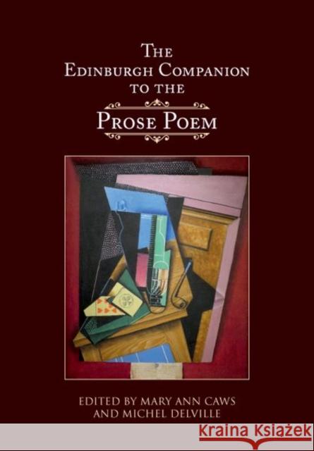 The Edinburgh Companion to the Prose Poem Mary Ann Caws, Michel Delville 9781474462747