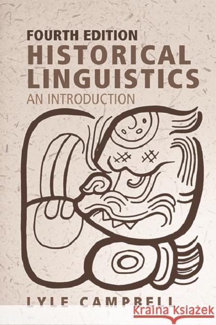 Historical Linguistics: An Introduction Lyle Campbell 9781474463126 Edinburgh University Press