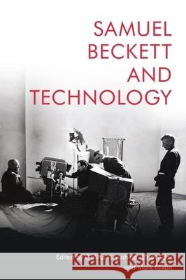 Samuel Beckett and Technology Galina Kiryushina Einat Adar Mark Nixon 9781474463287 Edinburgh University Press