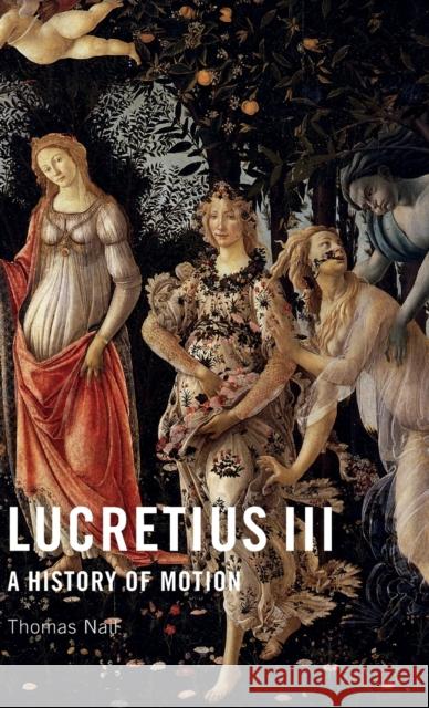 Lucretius III: A History of Motion Thomas Nail 9781474464239 Edinburgh University Press