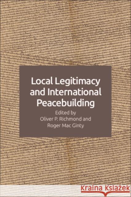 Local Legitimacy and International Peace Intervention Richmond, Oliver P. 9781474466264