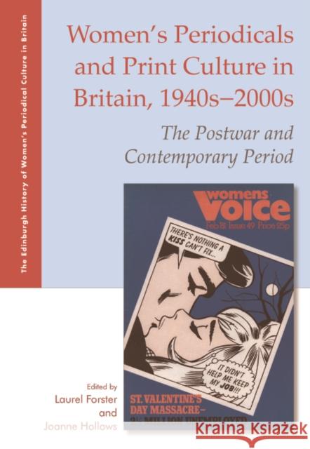 Women's Periodicals and Print Culture in Britain, 1940s-2000s: The Postwar and Contemporary Period Laurel Forster Joanne Hollows 9781474469982 Edinburgh University Press