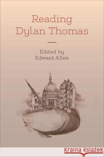 Reading Dylan Thomas Edward Allen   9781474473170 Edinburgh University Press