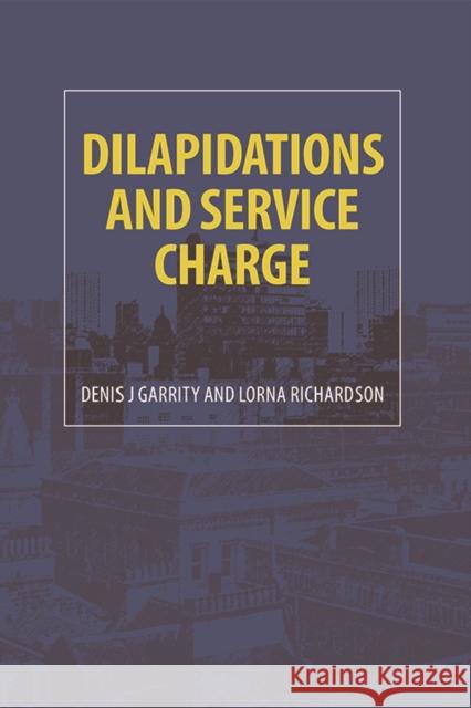 Dilapidations and Service Charge Denis J Garrity, Lorna Richardson 9781474473903 Edinburgh University Press