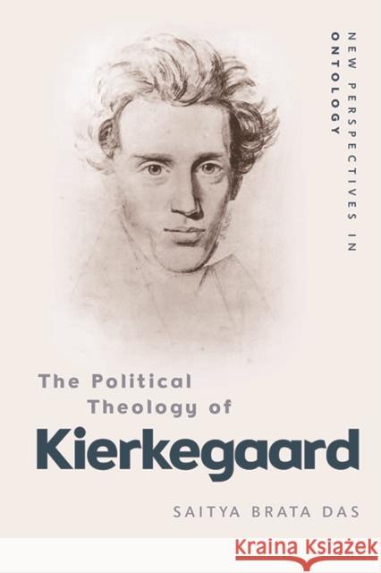 The Political Theology of Kierkegaard Saitya Brata Das 9781474474139 Edinburgh University Press