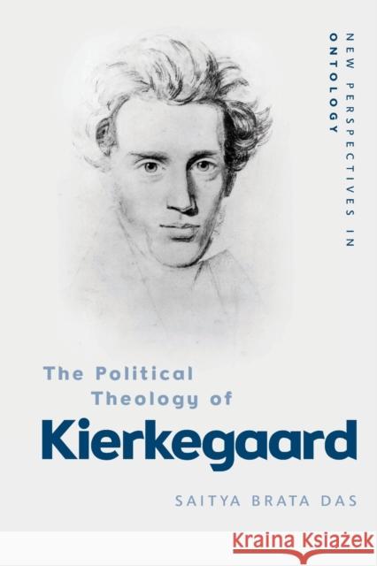 The Political Theology of Kierkegaard Saitya Brata Das 9781474474146 Edinburgh University Press