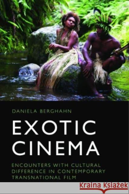 Exotic Cinema Daniela Berghahn 9781474474214 Edinburgh University Press