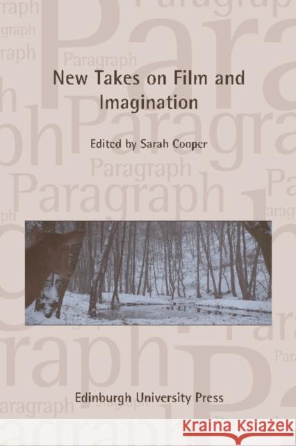 New Takes on Film and Imagination: Paragraph, Volume 43, Issue 3 Sarah Cooper 9781474477604 Edinburgh University Press
