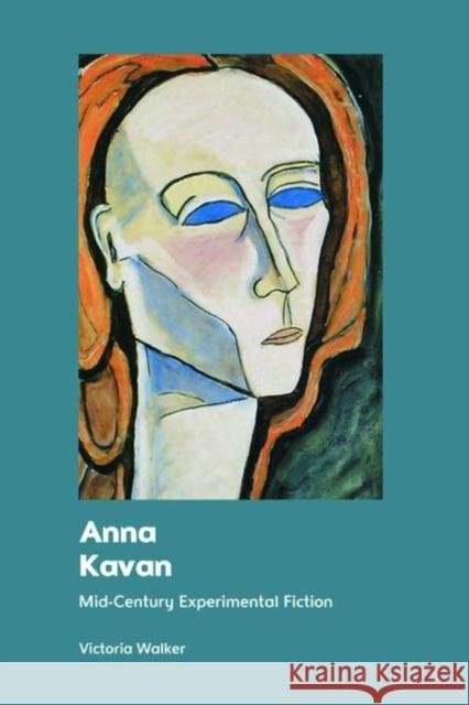 Anna Kavan Victoria Walker 9781474478946 Edinburgh University Press