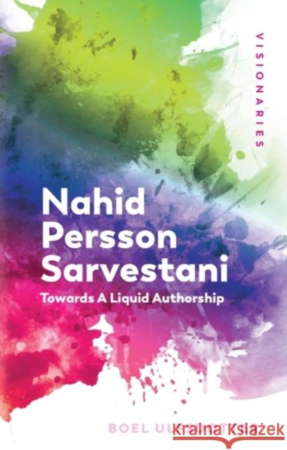 Nahid Persson Sarvestani: Towards a Liquid Authorship Boel (Reader in Film and Media Studies, Gothenburg University, Sweden) Ulfsdotter 9781474479875 Edinburgh University Press