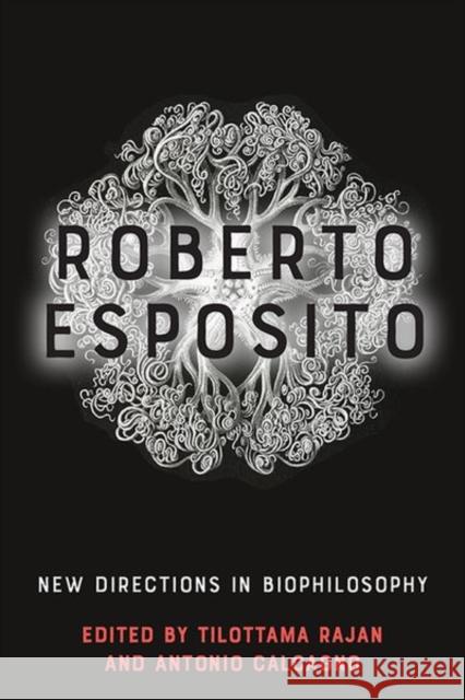 Roberto Esposito: New Directions in Biophilosophy  9781474480338 Edinburgh University Press