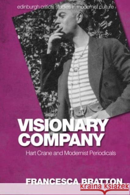 Visionary Company: Hart Crane and Modernist Periodicals  9781474481526 Edinburgh University Press