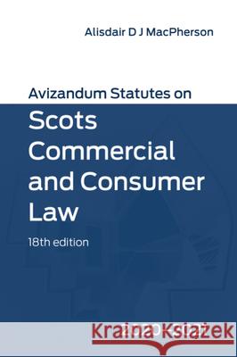 Avizandum Statutes on Scots Commercial and Consumer Law: 2020-21 Alisdair MacPherson   9781474482851 Edinburgh University Press