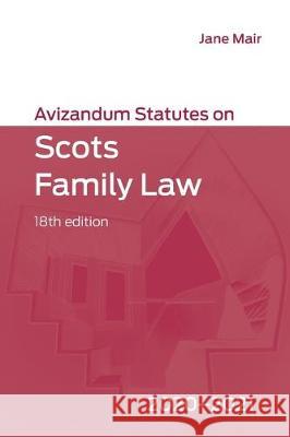 Avizandum Statutes on Scots Family Law: 2020-21 Jane Mair 9781474482875 Edinburgh University Press