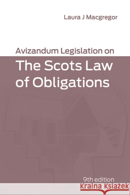 Avizandum Legislation on the Scots Law of Obligations Laura Macgregor 9781474482882 Edinburgh University Press