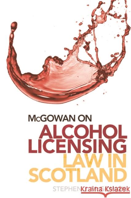 Licensing and Gambling Law in Scotland: A Practical Guide Stephen J. McGowan 9781474483643 Edinburgh University Press