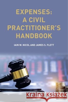 Expenses: A Civil Practitioner's Handbook Nicol, Iain W. 9781474483650