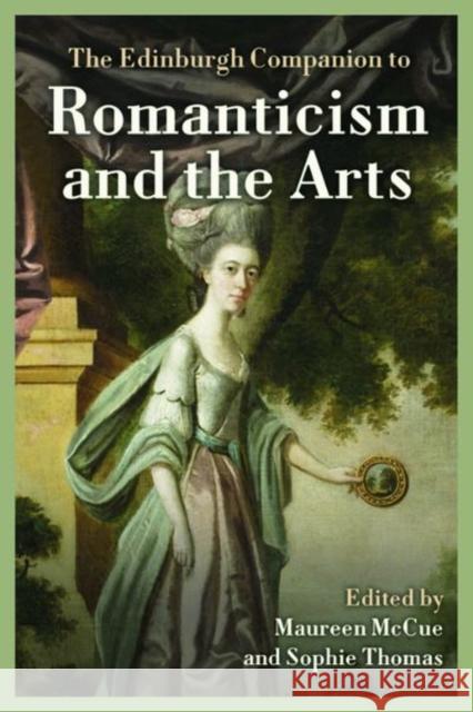 The Edinburgh Companion to Romanticism and the Arts  9781474484176 Edinburgh University Press