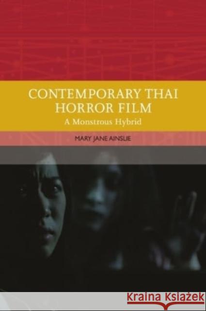 Contemporary Thai Horror Film Mary Ainslie 9781474484459