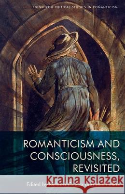 Romanticism and Consciousness, Revisited Richard Sha, Joel Faflak 9781474485104 Edinburgh University Press