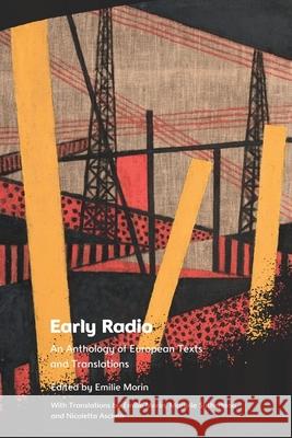 Early Radio: An Anthology of European Texts and Translations Emilie Morin Emilie Morin Marielle Sutherland 9781474485142