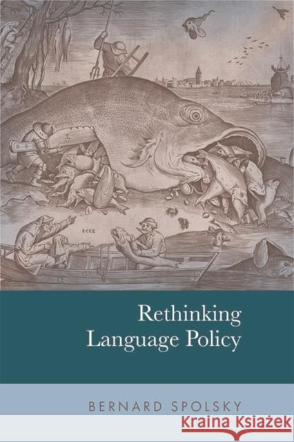 Rethinking Language Policy Spolsky, Bernard 9781474485463 EDINBURGH UNIVERSITY PRESS