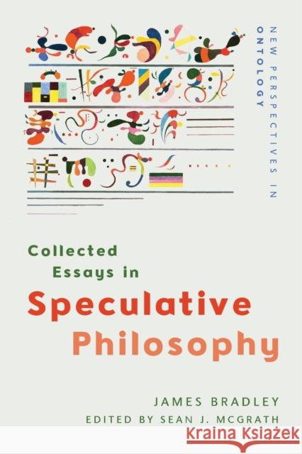 Collected Essays in Speculative Philosophy James Bradley 9781474485876