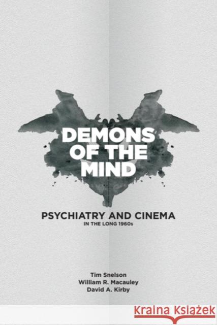 Demons of the Mind: Psychiatry and Cinema in the Long 1960s David Allen (Professor in Science and Technology Studies, California Polytechnic State University) Kirby 9781474486422 Edinburgh University Press