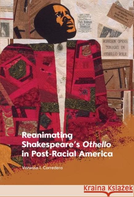 Reanimating Shakespeare's Othello in Post-Racial America Vanessa I 9781474487290
