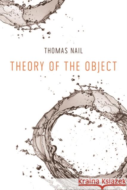 Theory of the Object Thomas Nail 9781474487931 Edinburgh University Press