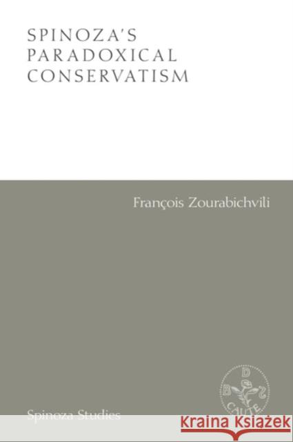 Spinoza's Paradoxical Conservatism Francois Zourabichvili 9781474489058 Edinburgh University Press