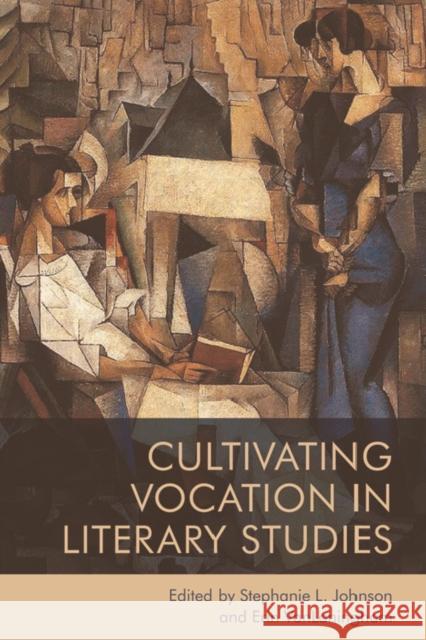 Cultivating Vocation in Literary Studies  9781474490016 Edinburgh University Press