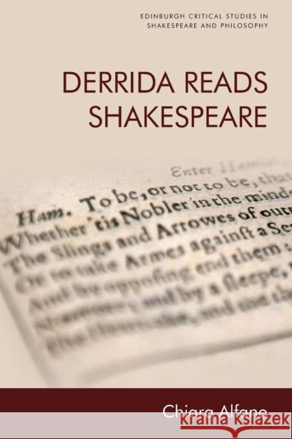 Derrida Reads Shakespeare Chiara Alfano 9781474491846