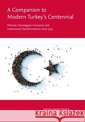 A Companion to Modern Turkey's Centennial  9781474492515 Edinburgh University Press