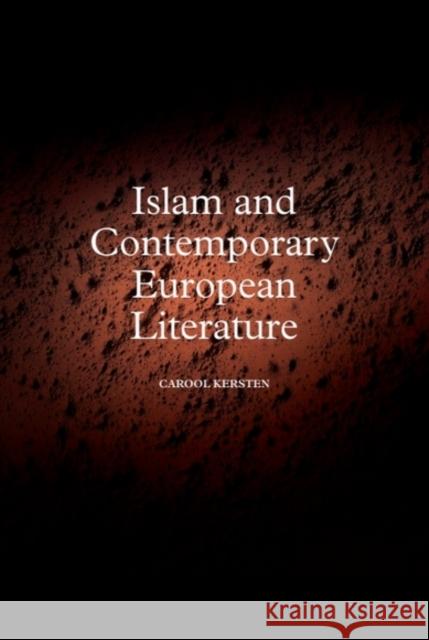 Islam and Contemporary European Literature Carool Kersten 9781474492676 Edinburgh University Press