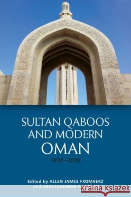 Sultan Qaboos and Modern Oman, 1970-2020 Abdulrahman Al-Salimi 9781474493475 Edinburgh University Press