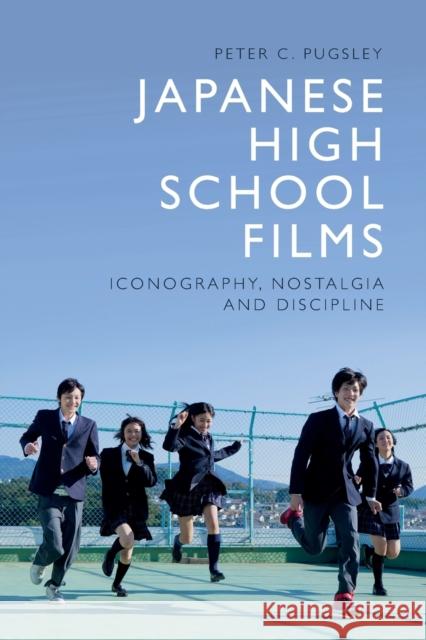 Japanese High School Films Peter Pugsley 9781474494625 Edinburgh University Press