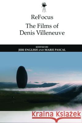 Refocus: The Films of Denis Villeneuve English, Jeri 9781474497381 EDINBURGH UNIVERSITY PRESS