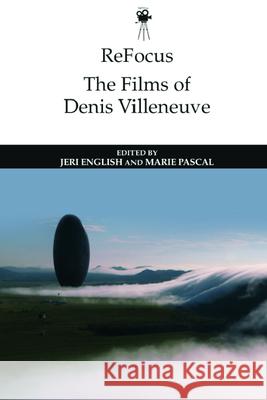 Refocus: The Films of Denis Villeneuve English, Jeri 9781474497381