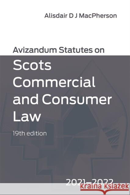 Avizandum Statutes on Scots Commercial and Consumer Law: 2021-2022  9781474498531 Edinburgh University Press