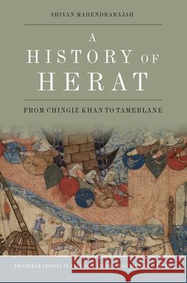 A History of Herat: From Chingiz Khan to Tamerlane  9781474499354 Edinburgh University Press
