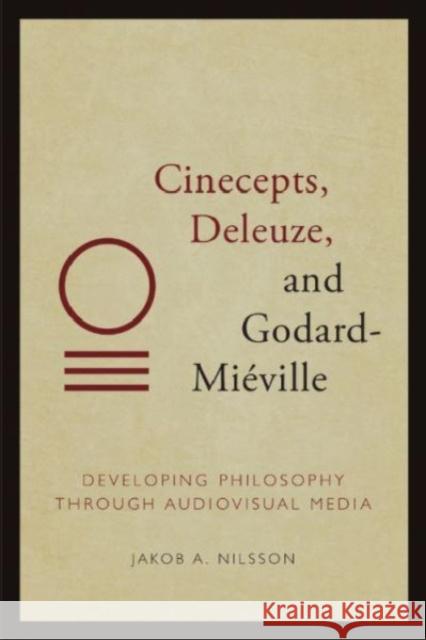 Cinecepts, Deleuze, and Godard-Mi Ville Jakob Nilsson 9781474499989 Edinburgh University Press