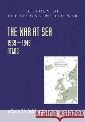 The War at Sea 1939-45: Atlas Captain S W Roskill 9781474535779 Naval & Military Press