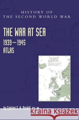 The War at Sea 1939-45: Atlas Captain S W Roskill 9781474535786 Naval & Military Press