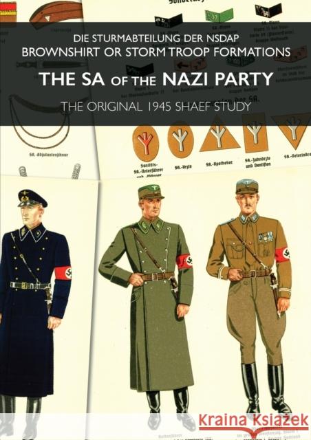 The Sa of the Nazi Party: Die Sturmabteilung Der NSDAP - Brownshirt or Storm Troop Formations Shaef 9781474536769 Naval & Military Press