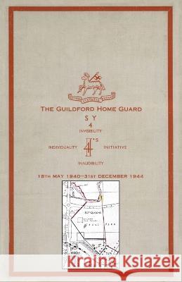 The Guildford Home Guard G W Geddes   9781474537438 Naval & Military Press