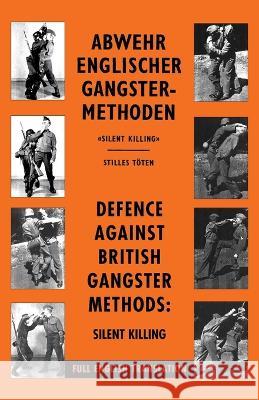 Defence Against British Gangster Methods: Abwehr Englischer Gangster-Methoden Wehrmacht   9781474538336 Naval & Military Press